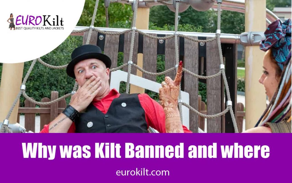 Why was Kilt Banned and where