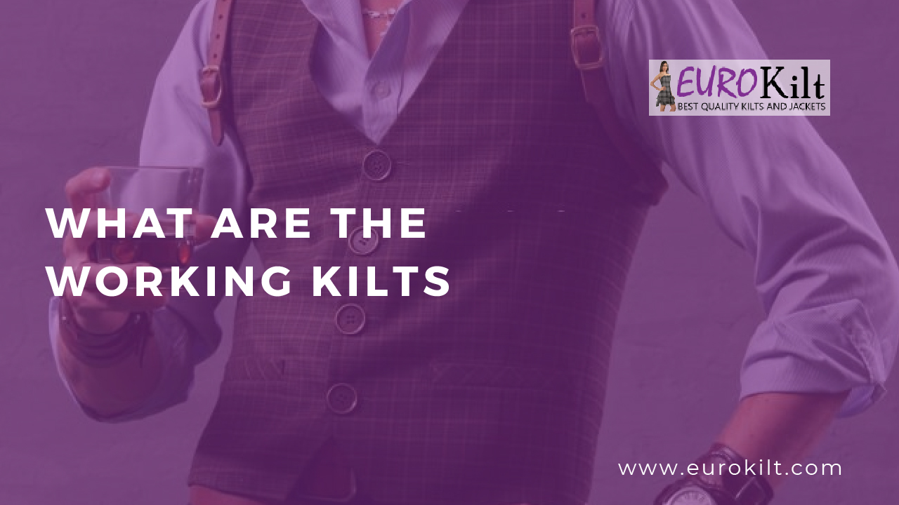 What are the Working Kilts? | Euro Kilt